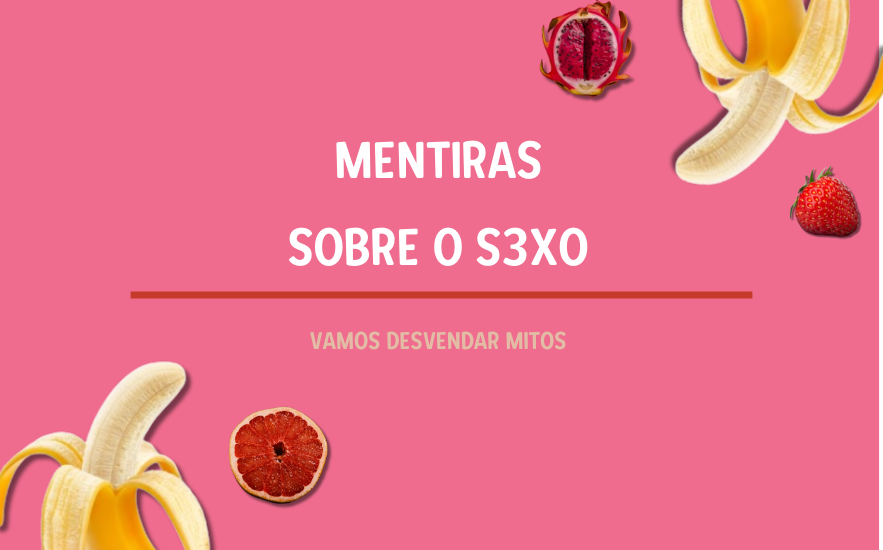 Mentiras Sobre o Sexo