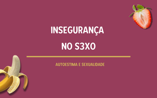 Baixa Autoestima no Sexo: Como Melhorar?