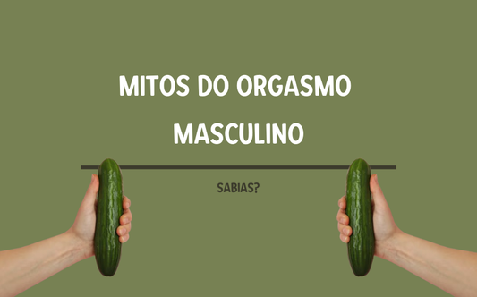 Desmistificando os Mitos do Orgasmo Masculino