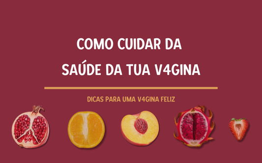 Dicas de Como Cuidar da SaĂșde da Tua Vagina
