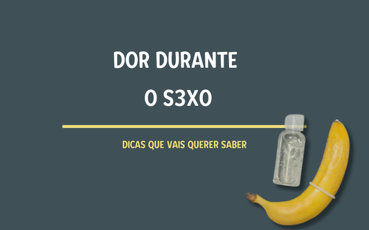 Dor Durante o Sexo? Dicas Que Vais Querer Saber