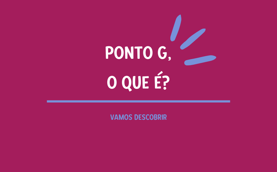 Ponto G: O Que É e Como Descobri-lo?