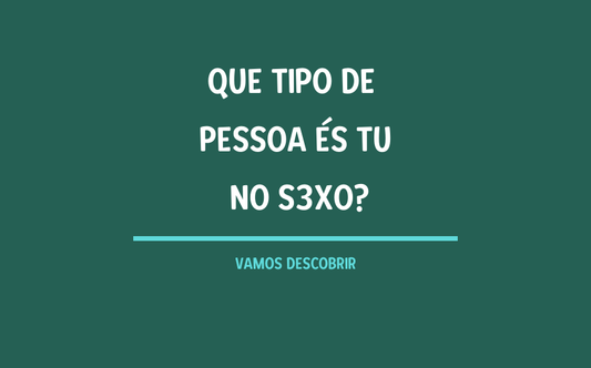 Que tipo de pessoa és tu no sexo?