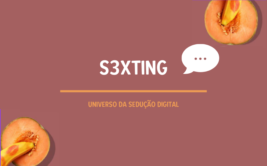 Sexting: Explorar a Sedução Digital à Distância