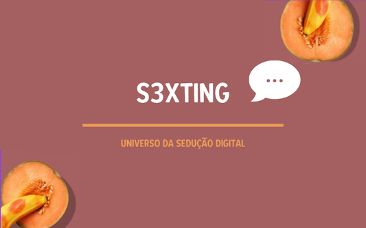 Sexting: Explorar a Sedução Digital à Distância