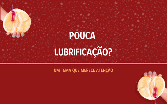 Tens Pouca Lubrificação Natural? 3 Dias Para Ti