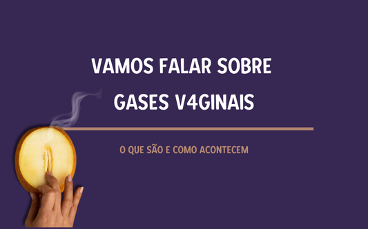 Vamos Falar Sobre Gases Vaginais: É Normal?