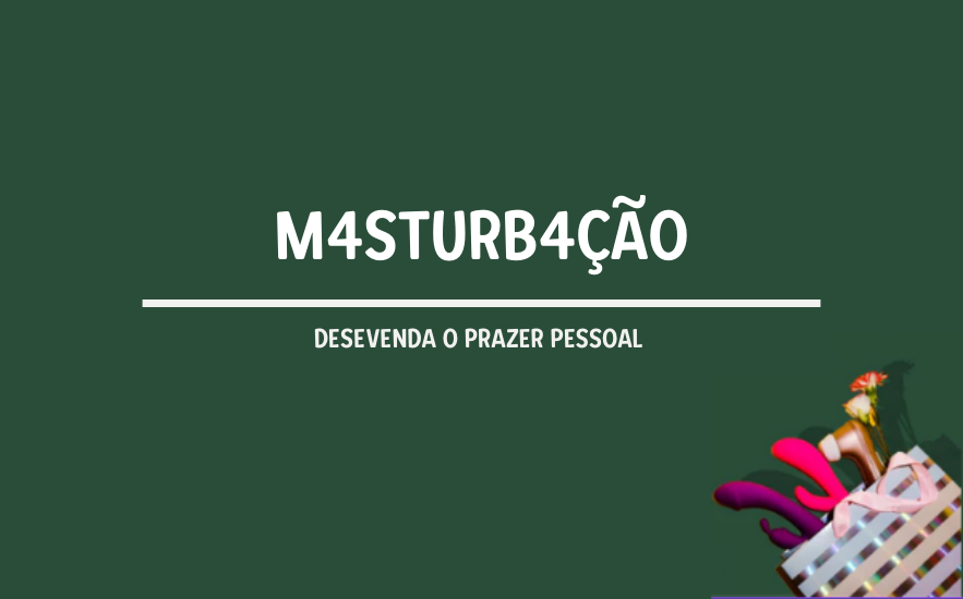 Masturbação: Desvenda o Prazer Pessoal